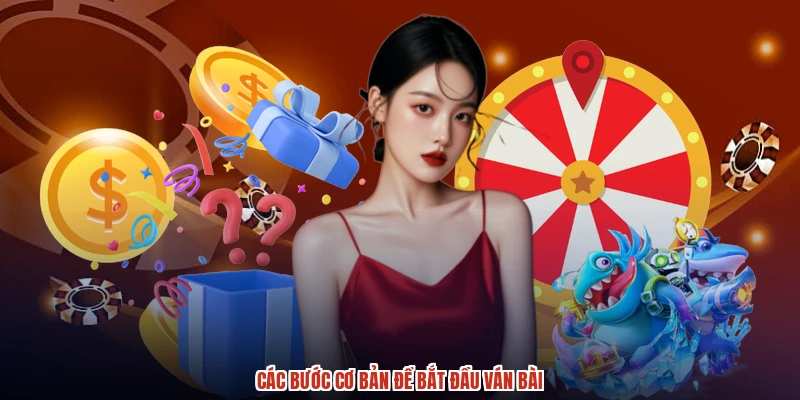 Các bước cơ bản để bắt đầu ván bài