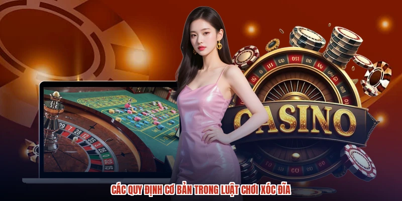 Các quy định cơ bản trong luật chơi xóc đĩa