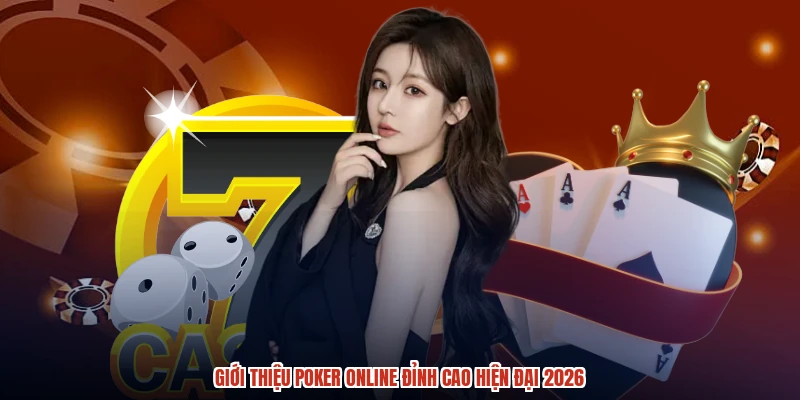 Giới thiệu poker online đỉnh cao hiện đại 2026