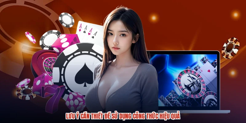 Lưu ý cần thiết để sử dụng công thức hiệu quả