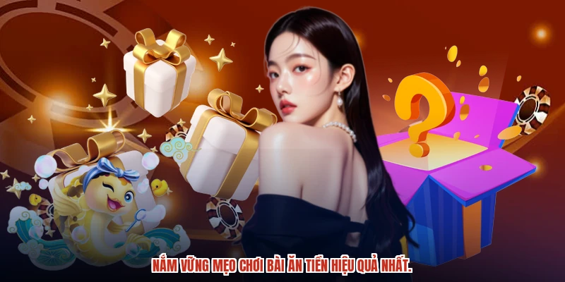 Nắm vững mẹo chơi bài ăn tiền hiệu quả nhất.