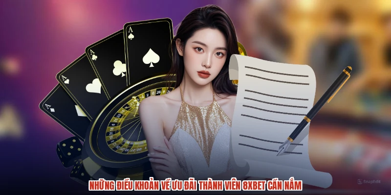 Những điều khoản về ưu đãi thành viên 8XBET cần nắm
