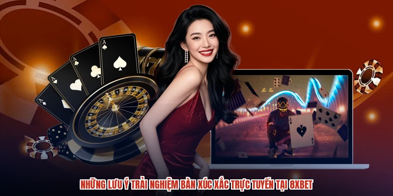 Những lưu ý trải nghiệm bàn xúc xắc trực tuyến tại 8XBET