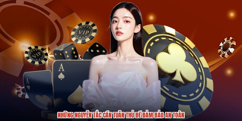 Những nguyên tắc cần tuân thủ để đảm bảo an toàn