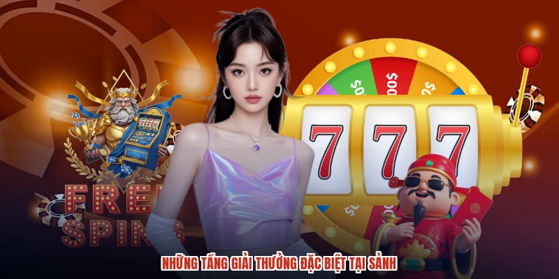 Những tầng giải thưởng đặc biệt tại sảnh