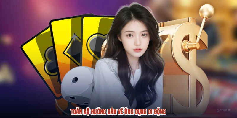 Toàn bộ hướng dẫn về ứng dụng di động Toàn bộ hướng dẫn về ứng dụng di động