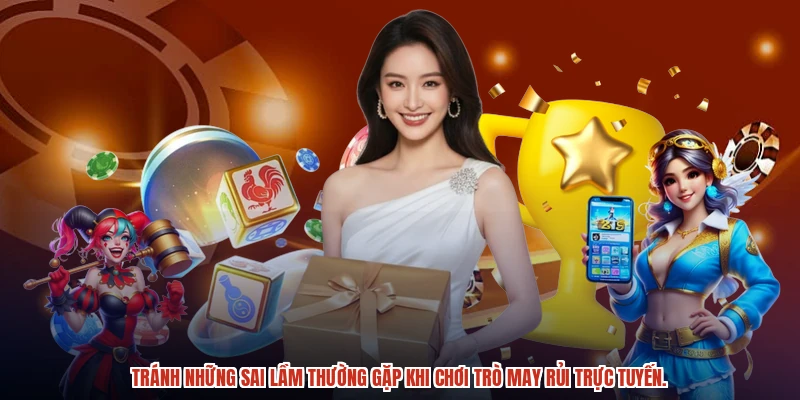 Tránh những sai lầm thường gặp khi chơi trò may rủi trực tuyến.